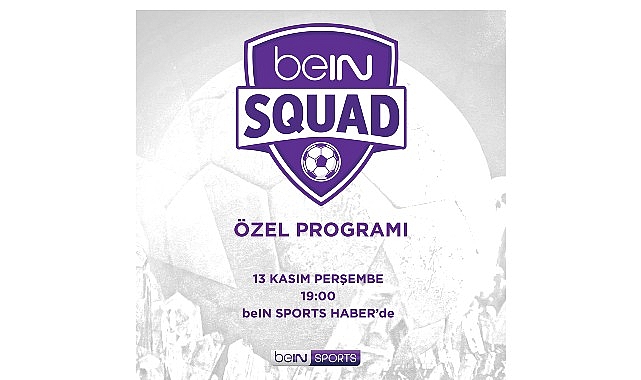 beIN SQUAD 2. bölümüyle beIN SPORTS HABER’de
