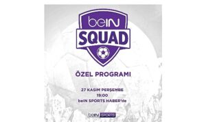 beIN SQUAD 3. bölümüyle beIN SPORTS HABER’de