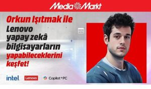 MediaMarkt, Intel, Lenovo ve Microsoft’la    Yapay zekâ sohbetlerinin son buluşması Antalya’da!